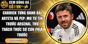 Carrick từng đánh bại Arteta và Pep