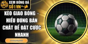 Kèo Giao Bóng