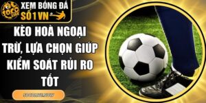 Kèo Hoà Ngoại Trừ