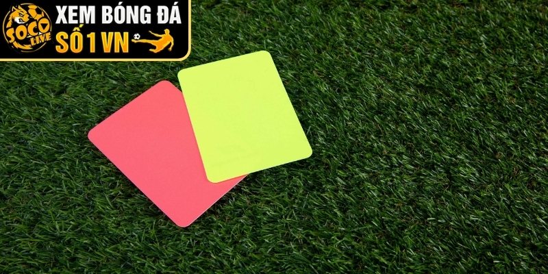 Tổng hợp kiến thức cơ bản về kèo thẻ phạt bóng đá 
