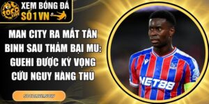 Man City ra mắt tân binh sau thảm bại MU