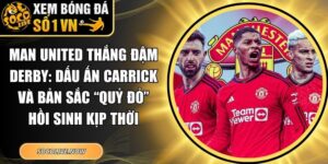 Man United thắng đậm derby