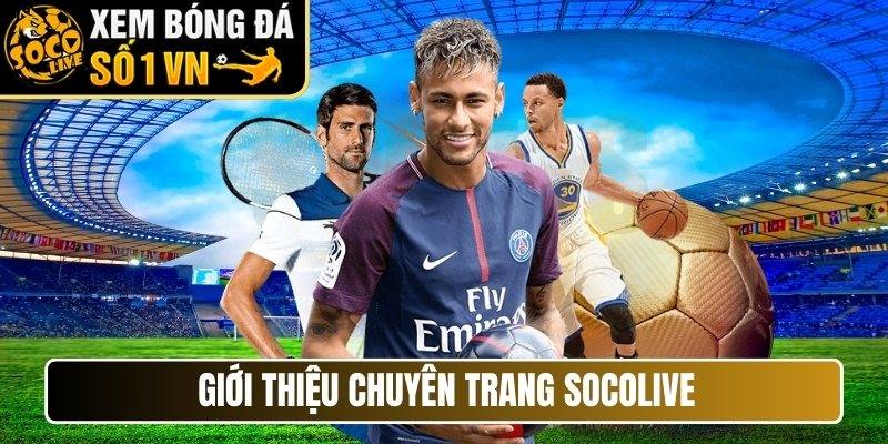 Giới thiệu chuyên trang Socolive