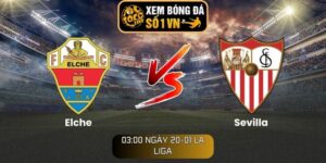 Soi kèo Elche vs Sevilla