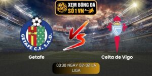 Soi kèo Getafe vs Celta de Vigo