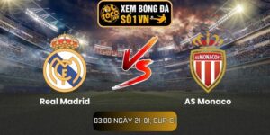 Soi kèo Real Madrid vs AS Monaco