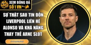 Sự thật sau tin đồn Liverpool liên hệ Alonso