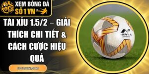 Tài Xỉu 1.5/2