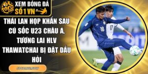 Thái Lan họp khẩn sau cú sốc U23 châu Á