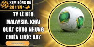 Tỷ Lệ Kèo Malaysia